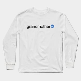 Verified Grandmother (Black Text) Long Sleeve T-Shirt